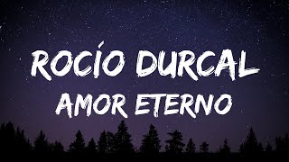 Rocío Durcal  Amor Eterno LetraLyrics [upl. by Selym]