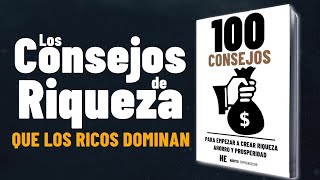 100 Consejos Para Empezar a Crear Riquezas Ahorro y Prosperidad💲 [upl. by Eidoc]