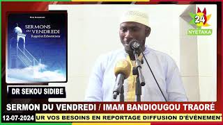 SERMON DU VENDREDI  IMAM BANDIOUGOU TRAORÉMOSQUÉE RIDWANE A KALABANCOURA [upl. by Kinata]