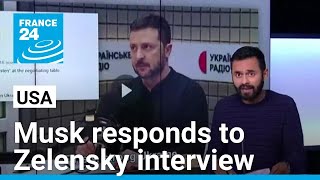 Musk responds to Zelensky interview weighs in on US foreign policy • FRANCE 24 English [upl. by Riess]