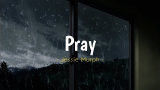 Pray  Jessie Murph  Reverb  Lyrics  Slowed To Perfection [upl. by Oloapnaig]