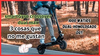 3 COSAS QUE NO ME GUSTAN âŒDEL SMARTGYRO CROSSOVER DUAL MAXâœ”ï¸ [upl. by Lanie476]