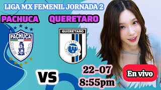 PACHUCA VS QUERETARO LIGA MX FEMENIL JORNADA 2 [upl. by Maidy]