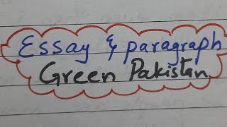 Paragraph amp essay Green pakistan [upl. by Georgeanna]