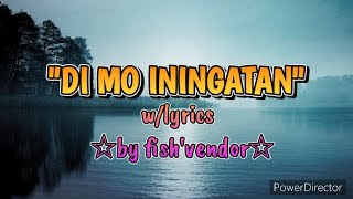 quotDi mo Iningatanquot wlyricsby fishvendor [upl. by Waxman]