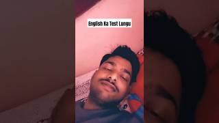 Main Tera english ka test lungu shortsviral funny comedy abhaysingh [upl. by Kostival]