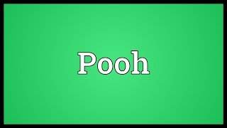 Pooh Meaning [upl. by Greabe]