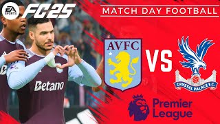 Epic Premier League Showdown Aston Villa Battles Crystal Palace in EA FC 25 ⚡⚽ [upl. by Notfilc35]