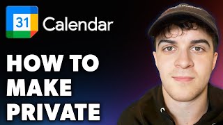 How to Make Google Calendar Private Full 2024 Guide [upl. by Earased]