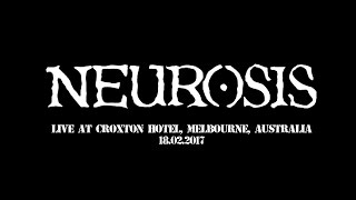 Neurosis  Live at Croxton Hotel Melbourne Australia 2017 [upl. by Anne-Corinne725]