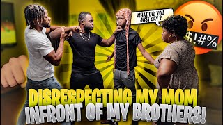 Disrespecting MOM In Front Of Older Brothers  PRANK GONE WRONG [upl. by Silden]