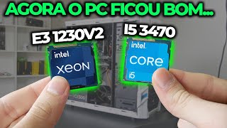 DE CORE I5 3470 PARA O XEON E3 1230V2 NO PC GAMER DE R1400 MUDOU MUITO TESTES E COMPARATIVO [upl. by Erasme]