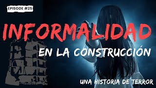 InformalidadenlaconstrucciónUnaHistoriadeTerror😱 [upl. by Hadeehsar88]