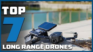 Top 7 Long Range Drones of 2024  Ultimate Distance Flyers [upl. by Teage283]