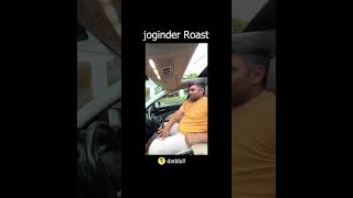 joginder roast [upl. by Sualkcin]