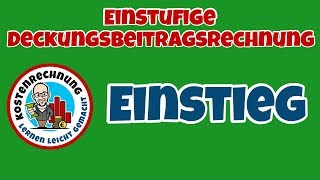 Einstufige Deckungsbeitragsrechnung Teil 1 [upl. by Iramohs]