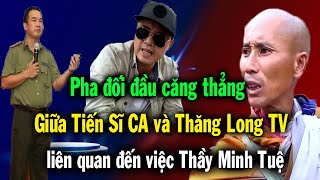 Đối đầu căng thẳng giữa Tiến sĩ Đoàn Văn Báu và Tiến Thăng Long khi bàn luận về thầy Minh Tuệ [upl. by Haya704]