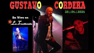 GUSTAVO CORDERA❤️LA TRASTIENDA❤️28042024 [upl. by Idola]