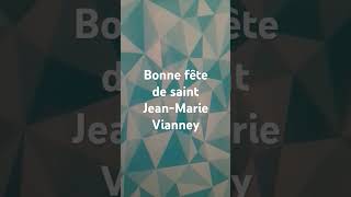 bonne fête de saint JeanMarie Vianney [upl. by Rodrique]