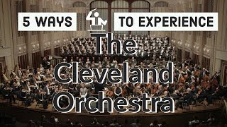 The Cleveland Orchestra  5 ways to experience them [upl. by Cthrine649]