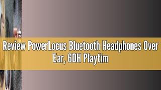 Review PowerLocus Bluetooth Headphones Over Ear 60H Playtime 4 EQ Modes Wireless Headphones with M [upl. by Senhauser]