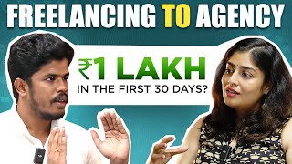 Freelancing to Agency 1 Lakh in the First 30 Days  Sangeetha S Abishek [upl. by Simonsen]