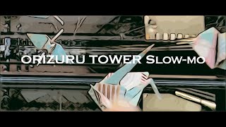 ORIZURU TOWER Slowmo [upl. by Enaht]