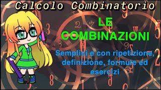 Calcolo Combinatorio LE COMBINAZIONI semplici e con ripetizione [upl. by Wager]