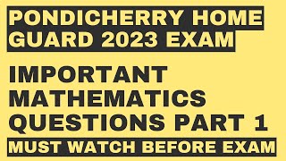 IMPORTANT MATHEMATICS QUESTIONS FOR PONDICHERRY HOME GUARD 2023 EXAM [upl. by Glenn69]