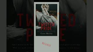 Twisted Pride by Cora Reilly book 3 in the camorra chronicles ♡‿♡ [upl. by Ikin364]