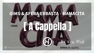 GIMS amp SFERA EBBASTA  MAMACITA  A cappella [upl. by Standing]