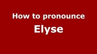 How to pronounce Elyse French  PronounceNamescom [upl. by Hiltan281]