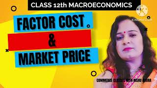 Class 12th Macroeconomics Factor cost and market price [upl. by Onaivatco]