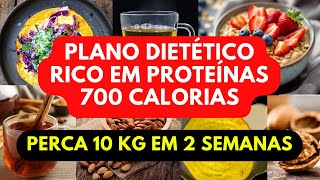 Dieta de 700 Kcal Proteica para Emagrecer Rápido  Perca 10 Kg em 2 Semanas  Plano Completo [upl. by Iegres1]