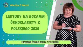 Lektury na egzamin ósmoklasisty z polskiego 2025 [upl. by Rosanna862]