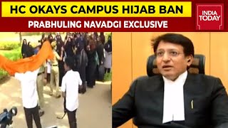 Landmark Verdict Sets The Rules Karnataka High Court Okays Hijab Ban  Prabhuling Navadgi EXCLUSIVE [upl. by Tallu]