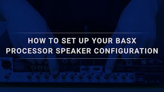 Emotiva BasX Processor Speaker Configuration Tutorial [upl. by Atrahc]