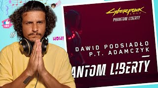 Dawid Podsiadło— Phantom Liberty Official Cyberpunk 2077 Reaction [upl. by Gruber]