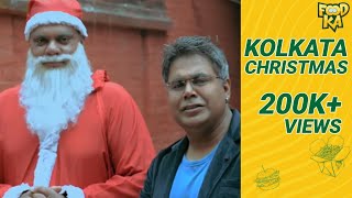 Kolkata Christmas Special  Foodka S01E04  Mir  Indrajit Lahiri  Rupam Islam [upl. by Lienaj]