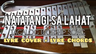 NATATANGI SA LAHAT  TAGALOG WORSHIP SONG  LYRE COVER  LYRE CHORDS 2024  SIMPLE LYRE CHORDS [upl. by Jaquenetta]