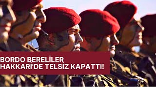 HAKKARİ YÜKSEKOVADA TELSİZ KAPATAN BORDO BERELİLER  ASKERİ HİKAYELER  BORDO BERELİ HİKAYELERİ [upl. by Oinegue]