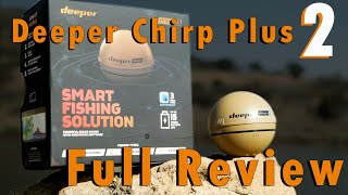 Deeper Chirp Plus 2 FULL REVIEW and quotComparison between Deeper Chirp One and Twoquot [upl. by Schilit]