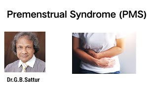 Premenstrual Syndrome PMS DrGBSattur  lifestyle hubli karnataka [upl. by Nabetse]