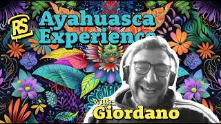 Ayahuasca Experience  Giordano [upl. by Jehiel]