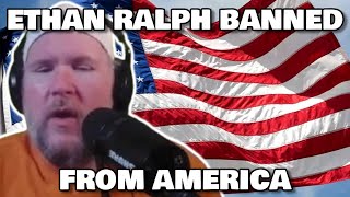 ETHAN RALPH BANNED FROM TRUMPS AMERICA [upl. by Erina]