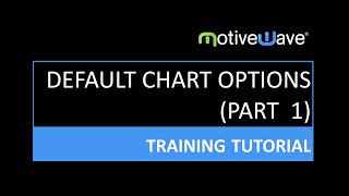 Default Chart Options Part 1 in MotiveWave Trading Platform [upl. by Pate]