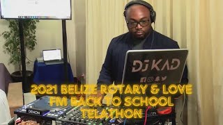 DJ Kad  2021 Belize Rotary amp Love FM Back To School Telathon [upl. by Whyte955]