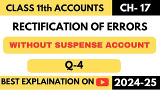 Q4  Rectification of Errors  Class 11  Accounts  Chapter 17  TS Grewal  Suspense AC  DK Goel [upl. by Henghold]