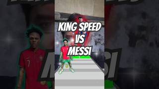 King Speed vs Messi [upl. by Phillip]