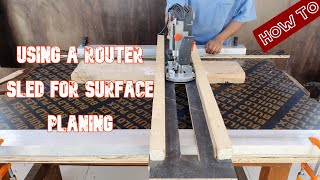 Using a Router Sled for Surface Planing A How To guide [upl. by Cerelia]